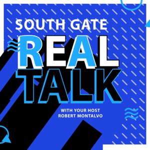 South Gate Real Talk