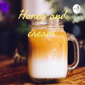Honey and cream
