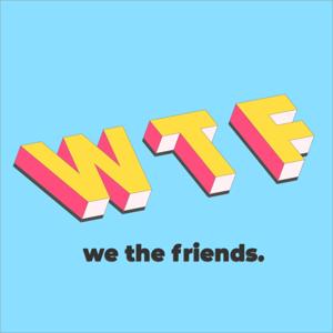 We The Friends Podcast