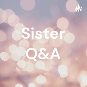 Sister Q&A