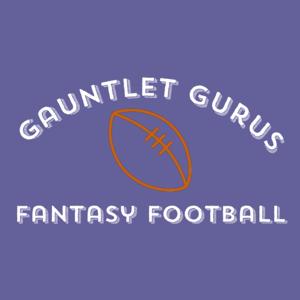 Gauntlet Gurus Fantasy Football Podcast