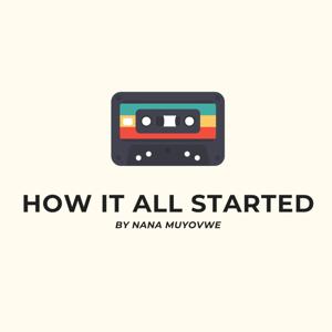 How It All Started Podcast