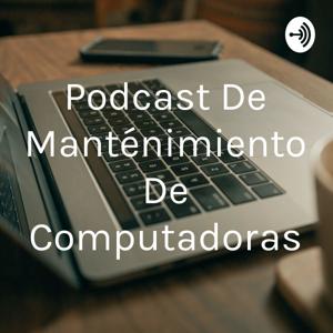 Podcast De Manténimiento De Computadoras