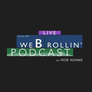 The We B-Rollin' Podcast with Rob Adams