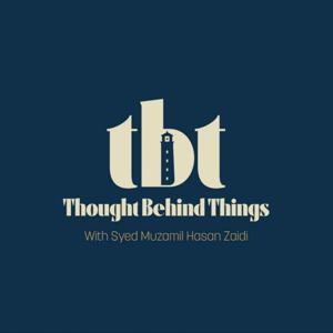 Thought Behind Things by Syed Muzamil Hasan Zaidi