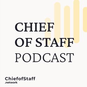 The Chief of Staff Podcast