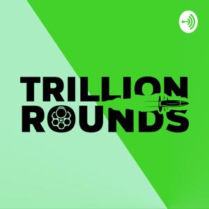 Trillion Rounds