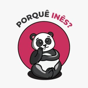 Porquê Inês?