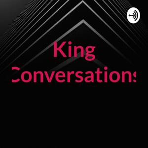 King Conversations