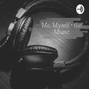 Me, Myself + the Music