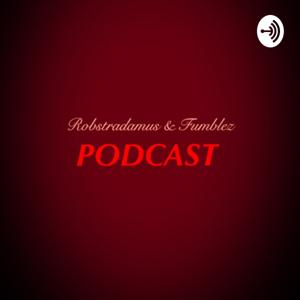 Robstradamus and FumbleZ Podcast