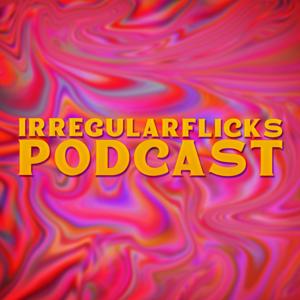 IrregularFlicks Podcast