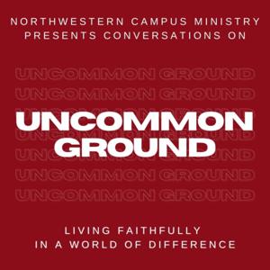 Uncommon Ground presented by Northwestern Campus Ministry