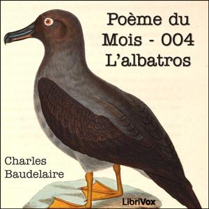 Poème du Mois - 004 L'albatros by Charles Baudelaire (1821 - 1867)