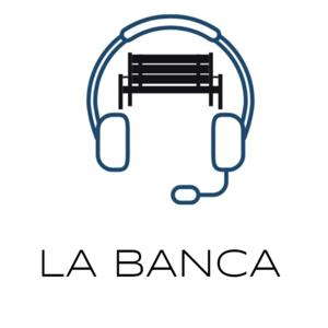 Podcast La Banca