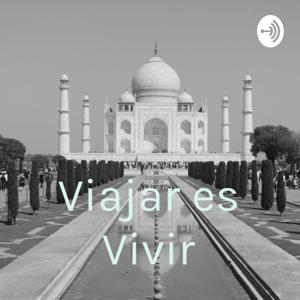 Viajar es Vivir