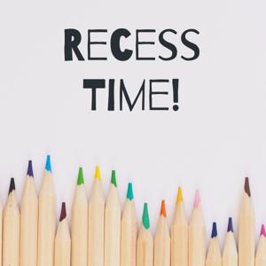 Recess Time!