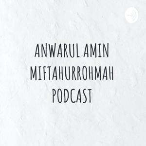 ANWARUL AMIN MIFTAHURROHMAH PODCAST