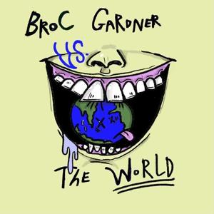 Broc Gardner VS The World