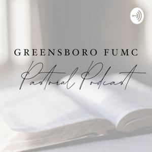 Greensboro FUMC Pastoral Podcast