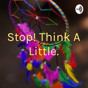 Stop! Think A Little. Hindi Podcast