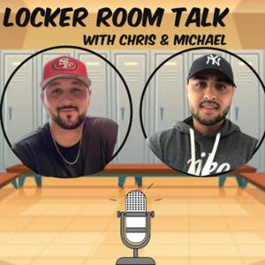 Locker Room Talk with Chris & Michael