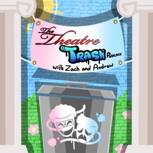 The Theatre Trash Podcast