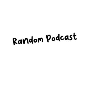 Random Podcast