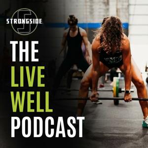 The Live Well Podcast By STRONGSIDE