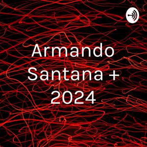 Armando Santana + 2024