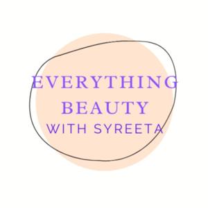 Everything Beauty with Syreeta by Syreeta