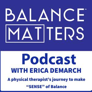 Balance Matters: A neuro physical therapist’s journey to make “Sense” of Balance