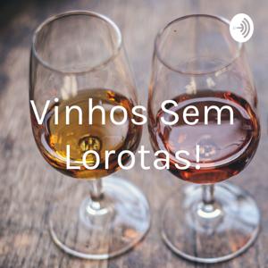 Vinhos Sem Lorotas!