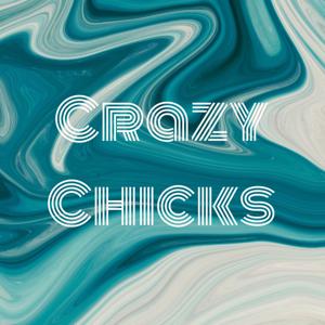 Crazy Chicks