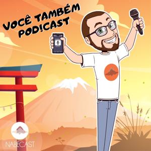 Você também Pod!cast