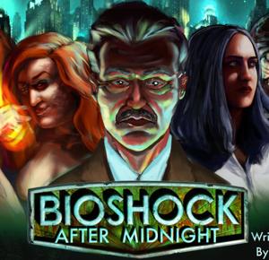 Bioshock: The Midnight Series