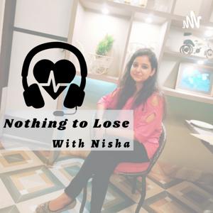 Nothing To Lose - With Nisha