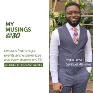 My Musings @ 30