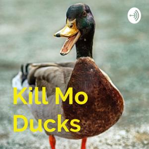 Kill Mo Ducks