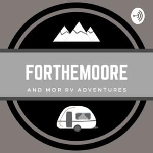 ForTheMoore and Mor RV Adventures