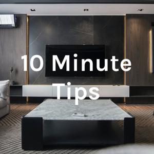 10 Minute Tips