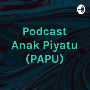 Podcast Anak Piyatu (PAPU)