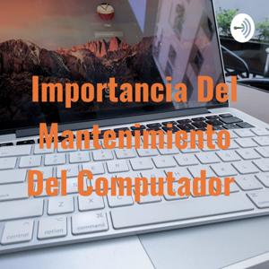 Importancia Del Mantenimiento Del Computador