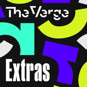 Verge Extras by The Verge