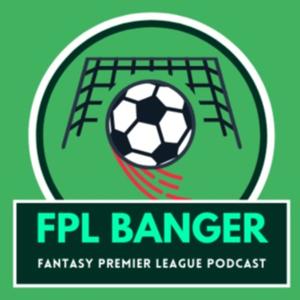 The FPL Banger Podcast