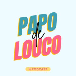 Papo de Louco