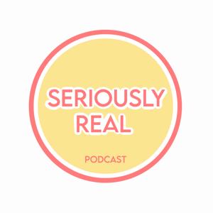 Seriously Real Podcast