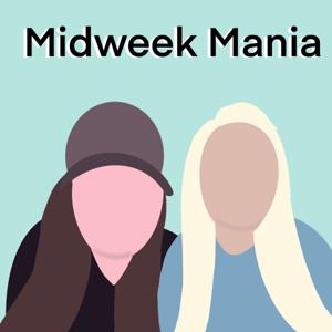 Midweek Mania Podcast