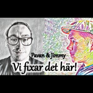 Pavan & Jimmy - Vi fixar det här