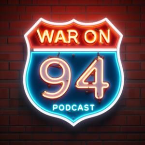 War on 94 Podcast